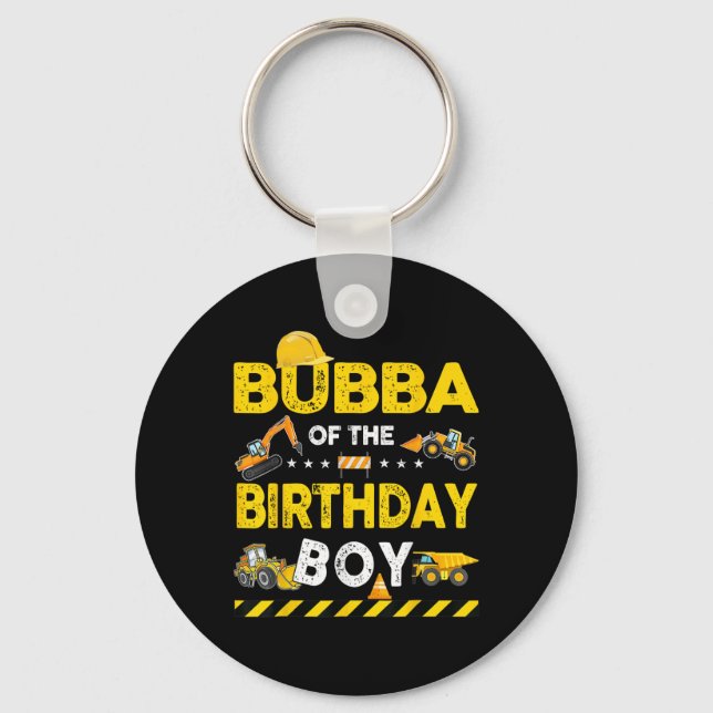 Bubba Of The Birthday Boy Construction Worker Birt Key Ring (Front)
