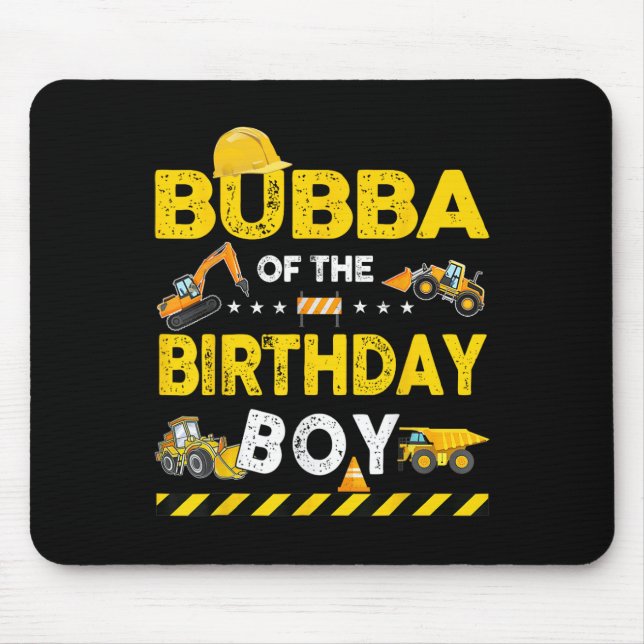 Bubba Of The Birthday Boy Construction Worker Birt Mouse Pad (Front)