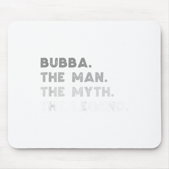 Bubba The Man The Myth The Legend Cool Bubba Tank  Mouse Pad (Front)