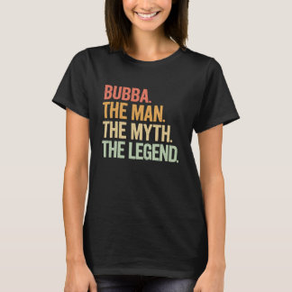 Bubba The Man The Myth The Legend Retro Design T-Shirt