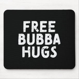 Bubba Uncle For Your Favourite Brother Bubba Mouse Pad