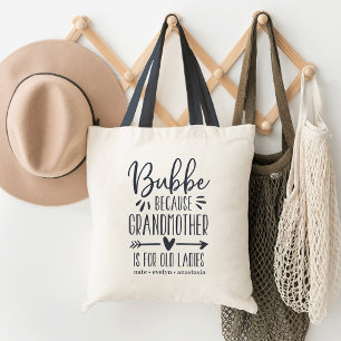 Bubbe Grandmother is For Old Ladies Tote Bag