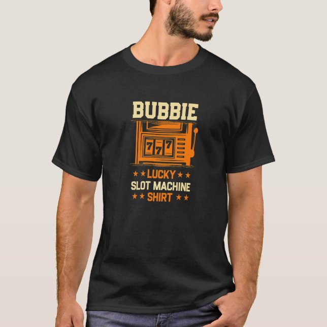 Bubbie Lucky Slot Machine Casino Grandma Gambling  T-Shirt (Front)