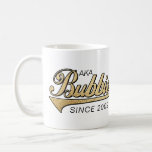 Bubbie Mug "AKA Bubbie Since..."<br><div class="desc">"AKA Bubbie Since ???? Mug. Personalise by deleting, "AKA Bubbie Since 2009" and "We love you so much, Steven, Sarah, Karen, Robbie and Shana." Then choose your favourite font style, size, colour and wording to personalise your mug! Create a simply simple gift by adding some goodies to the mug, wrap...</div>