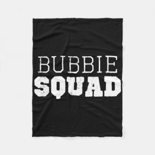 Bubbie Squad Cool Funny  Fleece Blanket