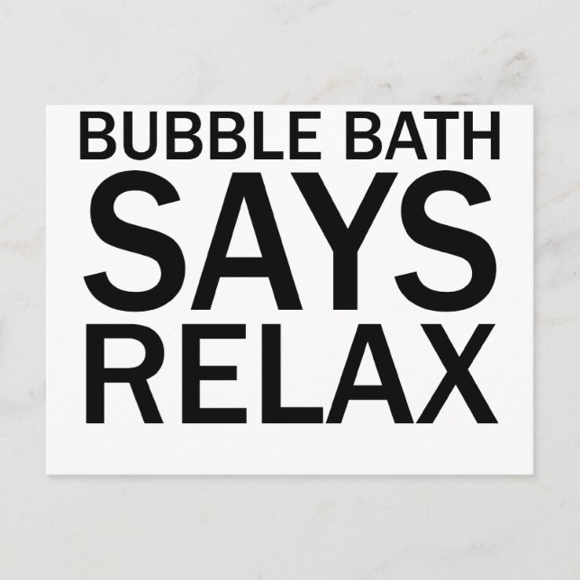 BUBBLE BATH SAYS RELAX Funny Bathtime T-Shirt Postcard (Front)