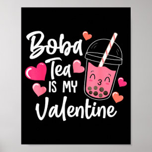 Bubble Boba Tea Is My Valentines Day Heart Poster