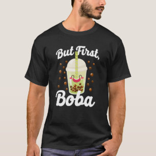 Bubble But First Boba Tea T-Shirt