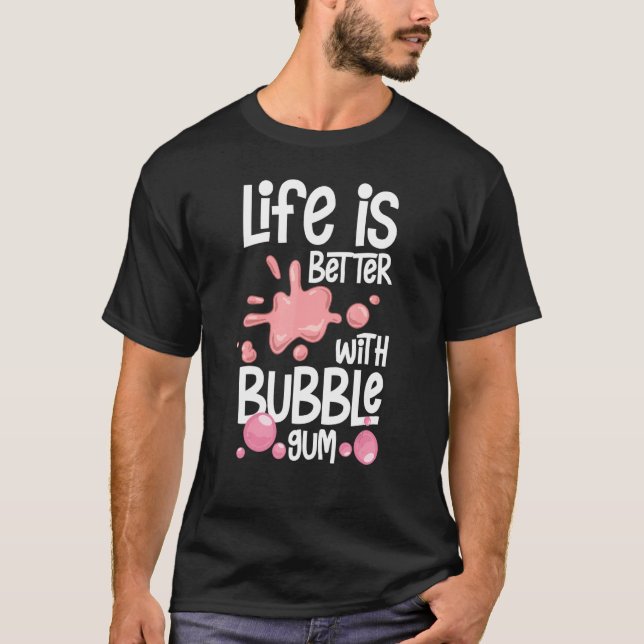 Bubble Gum Ball Gumball Chewing Gum 1 T-Shirt (Front)