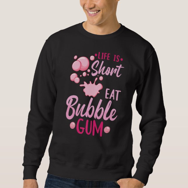 Bubble Gum Ball Gumball Chewing Gum Sweatshirt (Front)
