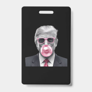 Bubble Gum Trump Donald Trump 2024 Vote for Trump ID Badge