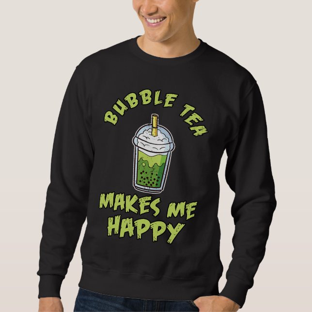 Bubble Tea Beads Bubble Tea Makes Me Happy Boba Bu Sweatshirt (Front)