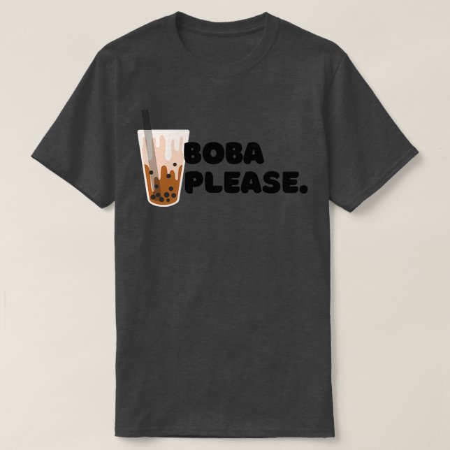 Bubble Tea Boba Please T-Shirt (Design Front)