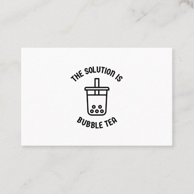 Bubble tea is the solution business card (Front)