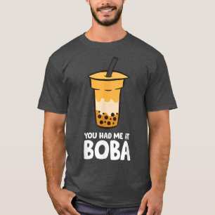 Bubble Tea Kawaii You Had Me At Boba  T-Shirt