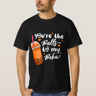 Bubble Tea You're The Balls To My Boba Drinks Kawa T-Shirt