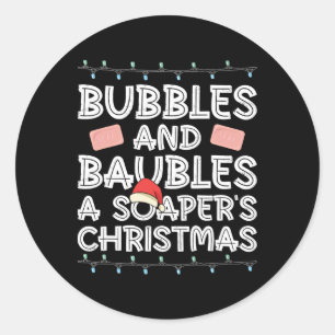 Bubbles And Ubles - A Soaper's Christmas - Soap Ma Classic Round Sticker