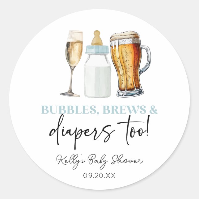 Bubbles Brews and Diapers Too! Baby Shower Classic Round Sticker (Front)