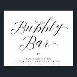 Bubbly Bar Chic Bridal Shower or Wedding Sign<br><div class="desc">Elegant Calligraphy Script Bridal shower or Wedding Sign - Bubbly Bar Table Sign - Pop fizz clink, let's have another drink. A stylish yet simple formal design in black and white or any background colour you choose. Just click the customise further link, shown under the text personalisation area on the...</div>