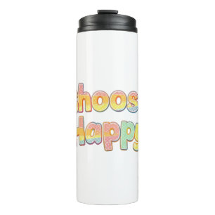 Bubbly Font "Choose Happy" Quote Thermal Tumbler