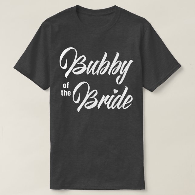 Bubby Of Bride Wedding Party Funny Matching Bridal T-Shirt (Design Front)