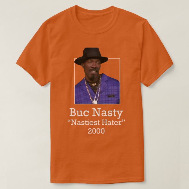 Buc Nasty Nastiest Hater 2000 T-Shirt (Design Front)
