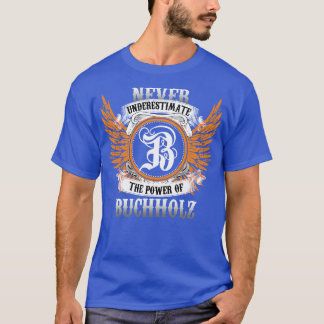Buchholz Name Shirt Never Underestimate The Power 
