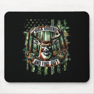 Buck Around And Find Out - Deer Hunting Lover Mouse Pad