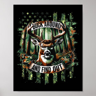 Buck Around And Find Out - Deer Hunting Lover Poster