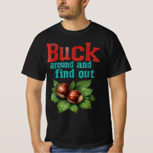 Buck Around and Find Out Funny Ohio Home Buckeye Q T-Shirt