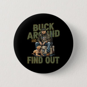 Buck Around And Find Out Funny Trump Camo Hunting 6 Cm Round Badge