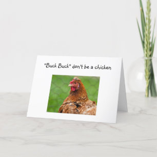 "BUCK BUCK DON'T BE A CHICKEN" 40 IS NOT SO BAD CARD