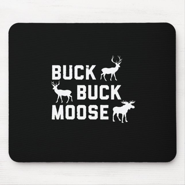 Buck Buck Moose Funny Hunting Season  Mouse Pad (Front)
