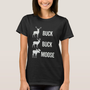 Buck Buck Moose Hunting Season, Funny Deer Hunting T-Shirt