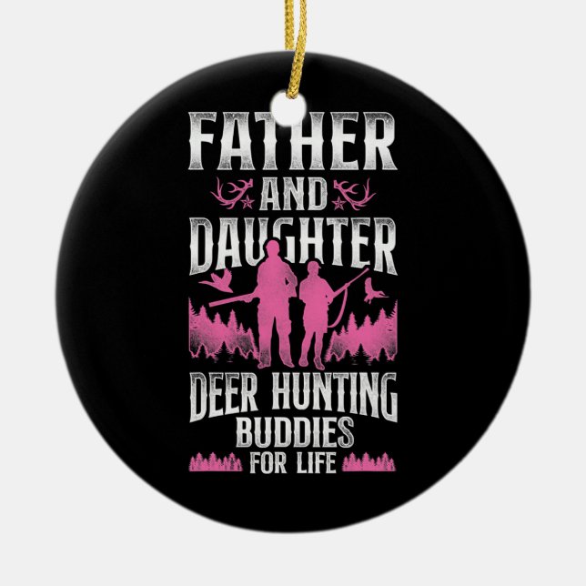 Buck Deer Hunting Hunter Father Dad Daughter Ceramic Ornament (Front)