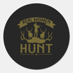 Buck Deer Hunting Hunter Girl Real Women Hunt  Classic Round Sticker
