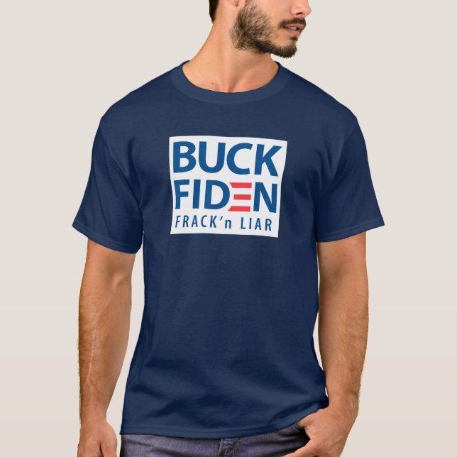 Buck Fiden Frack'n Liar T-Shirt (Front)
