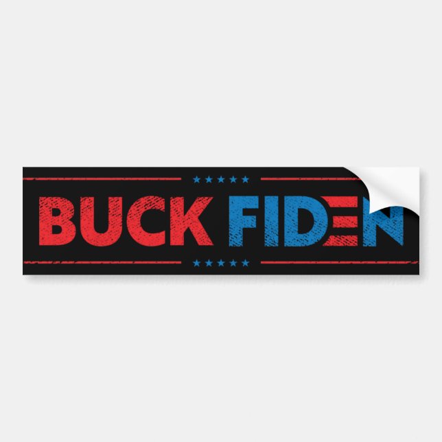 Buck Fiden funny anti Biden pro Trump  Bumper Sticker (Front)