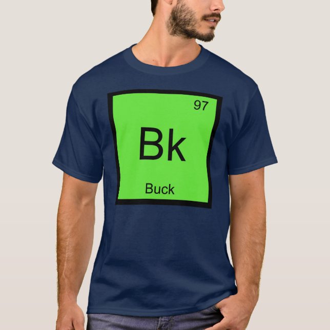 Buck Name Chemistry Element Periodic Table T-Shirt (Front)