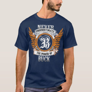 Buck Name Shirt Never Underestimate The Power Of B