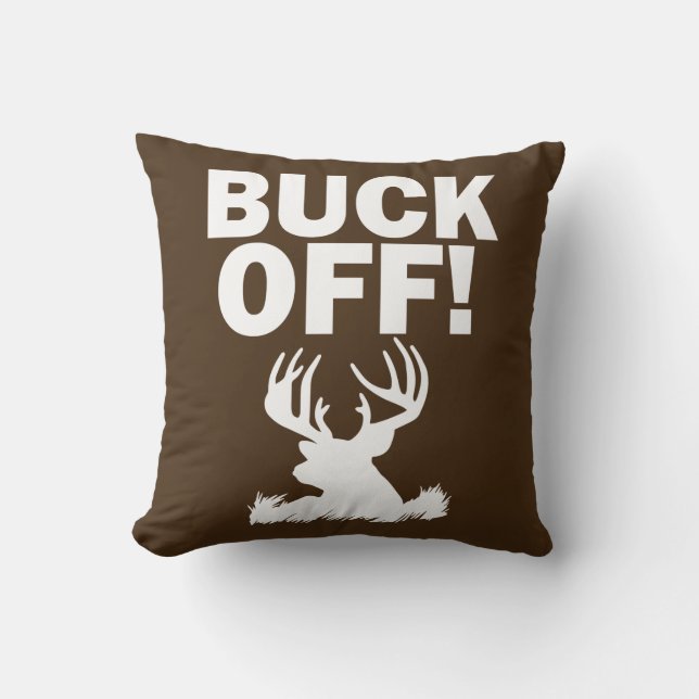 Buck Off funny deer hunting Cushion (Front)