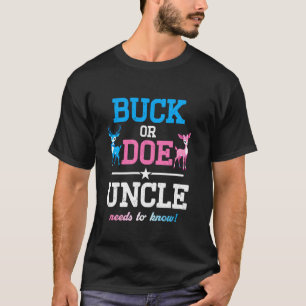 Buck or Doe Uncle Needs to Know! Funny Gender Reve T-Shirt