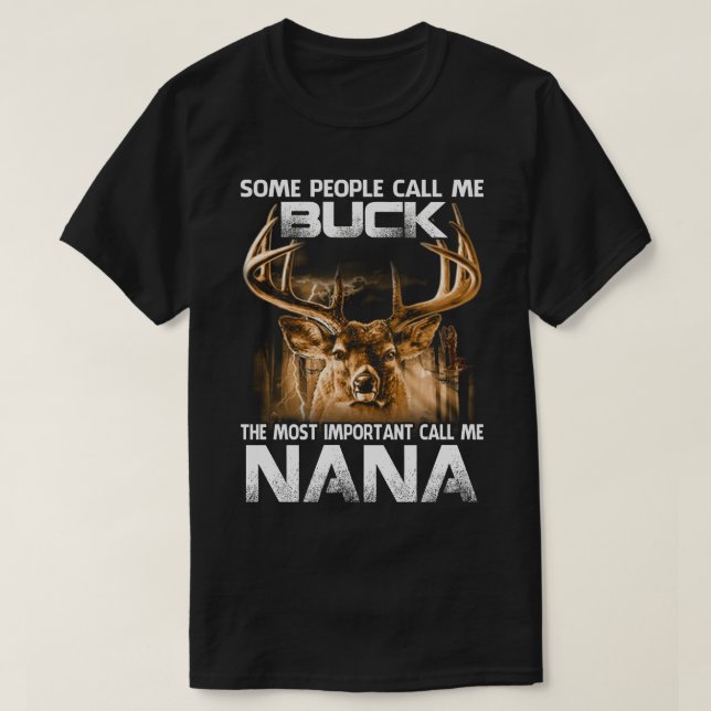 Buck The Most Important Call Me NANA T-Shirt (Design Front)