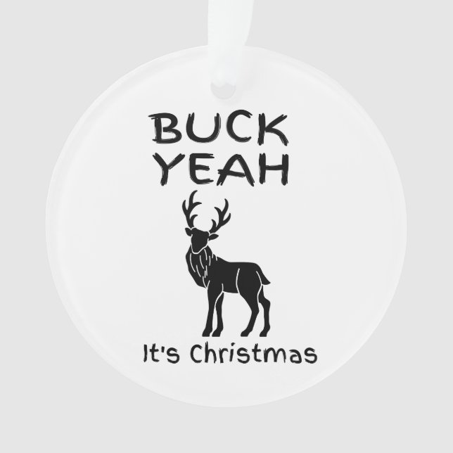 BUCK Yeah It's Christmas Funny Ornament (Front)