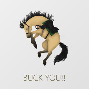 Buck You! Funny Buckskin Horse