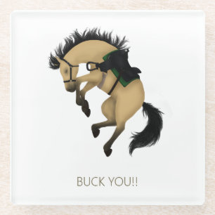 Buck You! Funny Buckskin Horse Glass Coaster
