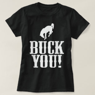 Buck You! Funny Western Cowboy T-Shirt