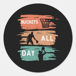 Buckets All Day   Basketball design Classic Round Sticker