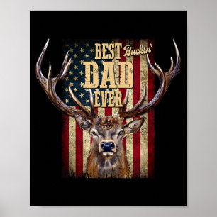 Buckin Dad Ever Hunting Poster