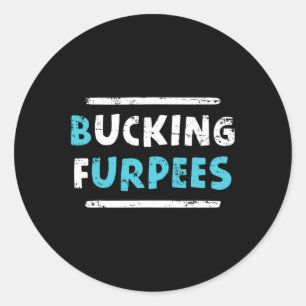 Bucking Furpees Funny Workout Gym Humour Tee Bodyb Classic Round Sticker